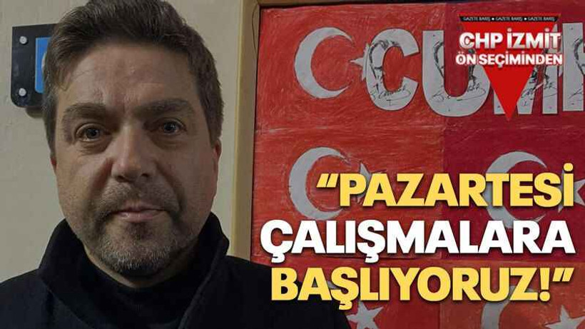“Pazartesi çalışmalara başlıyoruz!”